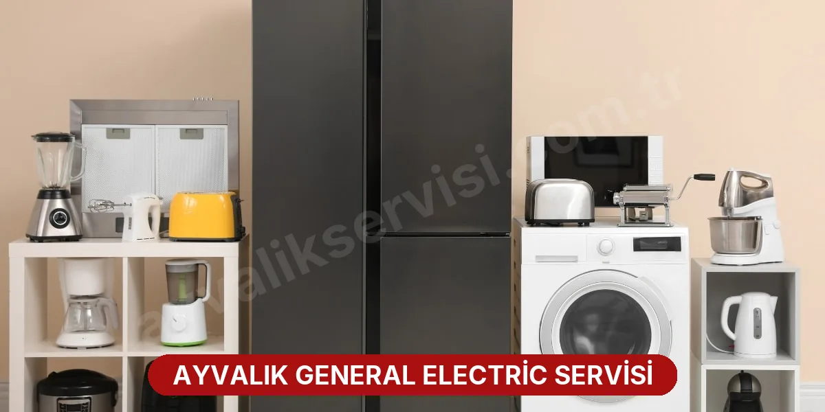 Ayvalık General Electric Servisi