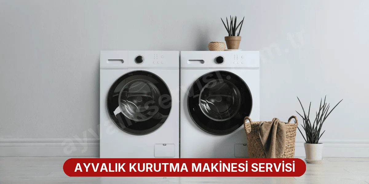 Ayvalık Kurutma Makinesi Servisi